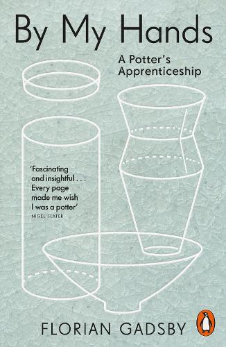 By My Hands: A Potters Apprenticeship Florian Gadsby 9781837310289 book cover