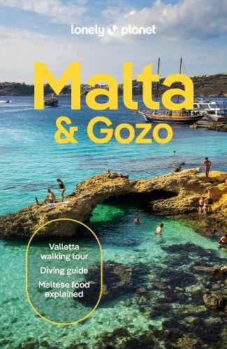 Lonely Planet Malta & Gozo: Detailed Itineraries | Travel Like a Local | Insider Tips | Covers Valletta, Sliema, Northern Malta, Central Malta, Southern Malta, Gozo, and more - Travel Guide Lonely Planet, Brett Atkinson 9781837583287 book cover