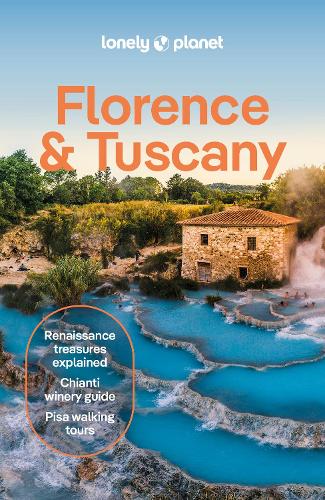Lonely Planet Florence & Tuscany: Detailed Itineraries | Travel Like a Local | Insider Tips | Covers Florence, Siena, Pisa, Elba, and more - Travel Guide Lonely Planet, Angelo Zinna, Federica Bocco 9781837583362 book cover