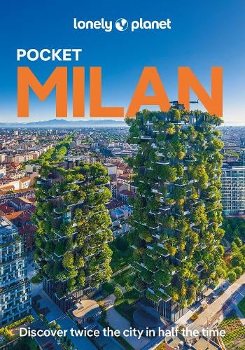Lonely Planet Pocket Milan: Detailed Itineraries | Travel Like a Local | Insider Tips | Covers Parco Sempione, Porta Garibaldi, Brera, Duomo, Navigli, and more - Pocket Guide Lonely Planet, Stephanie Ong 9781837583393 book cover