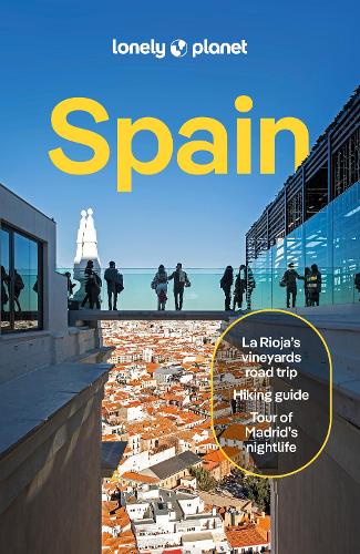 Lonely Planet Spain: Detailed Itineraries | Travel Like a Local | Insider Tips | Covers Madrid, Castilla y Len, Barcelona, Catalonia, Basque Country and more - Travel Guide Lonely Planet, Isabella Noble, Isabel Albiston, Alexis Averbuck, Federica Bocco, Jamie Ditaranto, Mark Eveleigh, Felicity Hughes, Anna Kaminski, Lucy Lovell, Nanjala Nyabola 9781837584857 book cover