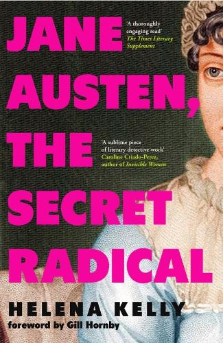 Jane Austen, the Secret Radical Helena Kelly 9781837731237 book cover