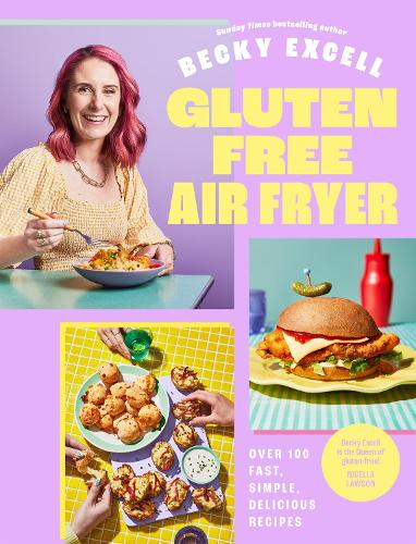 Gluten Free Air Fryer: Over 100 Fast, Simple, Delicious Recipes Becky Excell 9781837832439 book cover