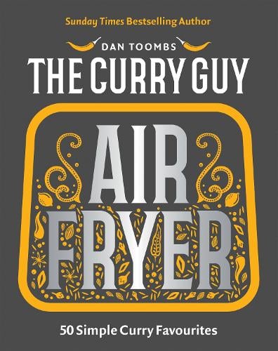 Curry Guy Air Fryer: 50 Simple Curry Favourites Dan Toombs 9781837833177 book cover