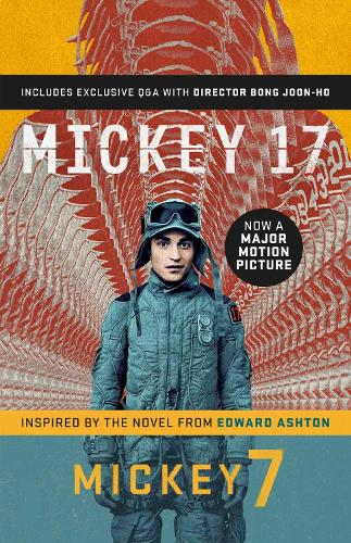 Mickey7: Official Movie Edition of Mickey 17 motion picture Edward Ashton 9781837866274 book cover