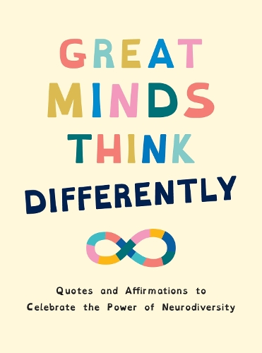 Great Minds Think Differently: A Celebration of Those with ADHD, Autism, Dyslexia and Other Neurodivergent Conditions Summersdale Publishers 9781837994786 book cover