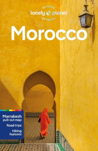 Lonely Planet Morocco: Detailed Itineraries | Travel Like a Local | Insider Tips | Covers Marrakesh, Tangier, Fez, Casablanca, and more - Travel Guide Lonely Planet, Helen Ranger, Sarah Gilbert, Sally Kirby, Mandy Sinclair, Tara Stevens 9781838691691 book cover