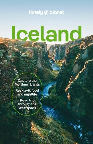 Lonely Planet Iceland - Travel Guide Lonely Planet, Meena Thiruvengadam, Alexis Averbuck, Egill Bjarnason, Eygló Svala Arnarsdóttir 9781838693619 book cover