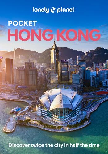 Lonely Planet Pocket Hong Kong - Pocket Guide Lonely Planet, Angela Hui, Thomas O'Malley 9781838693664 book cover