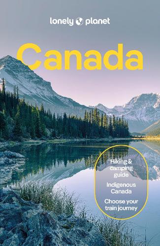Lonely Planet Canada: Detailed Itineraries | Travel Like a Local | Insider Tips | Covers British Columbia, Quebec, Alberta, Newfoundland, and more - Travel Guide Lonely Planet, Brendan Sainsbury, Jennifer Bain, Joel Balsam, Jonny Bierman, Bianca Bujan, Cathy Donaldson, David Gibb, Carolyn B Heller, John Lee, Debbie Olsen, Darcy Rhyno, Mandy Sinclair, Shel Zolkewich 9781838697068 book cover