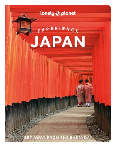 Lonely Planet Experience Japan - Travel Guide Lonely Planet, Ray Bartlett, Lucy Dayman, Tom Fay, Todd Fong, Samantha Low, Craig McLachlan, Rebecca Milner, Simon Richmond, Winnie Tan, Ted Taylor 9781838697570 book cover