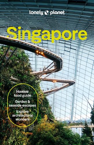 Lonely Planet Singapore: Detailed Itineraries | Travel Like a Local | Insider Tips | Covers Colonial District, Marina Bay, Chinatown, Orchard Road, and more - Travel Guide Lonely Planet, Ria de Jong 9781838699420 book cover