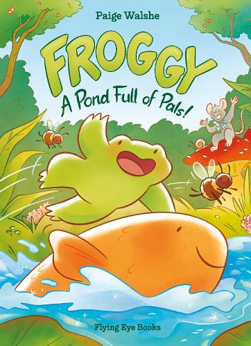Froggy: A Pond Full of Pals! - Froggy Paige Walshe 9781838742195 book cover