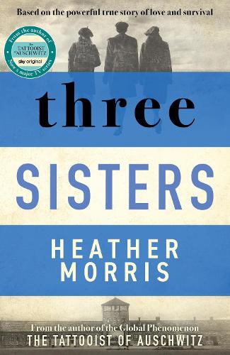 Three Sisters Heather Morris 9781838774592 book cover