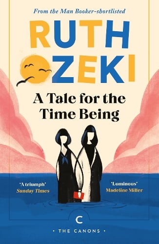 A Tale for the Time Being - Canons Ruth Ozeki 9781838856250 book cover