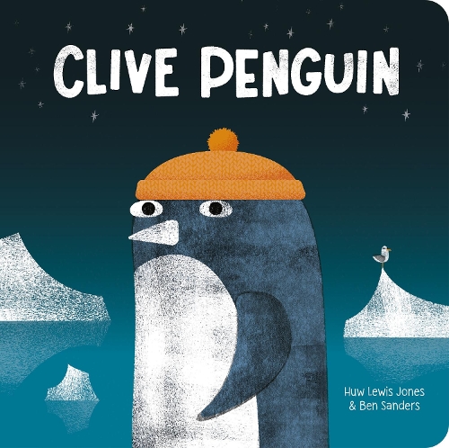 Clive Penguin - Clive Penguin (Board book) Huw Lewis Jones, Ben Sanders 9781838918354 book cover