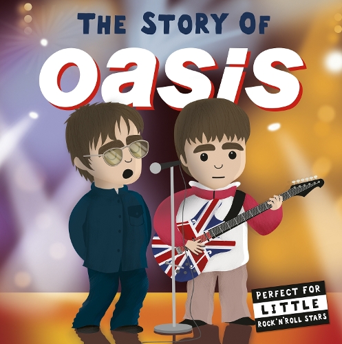 The Story of Oasis - The Story of (Board book) Nicola Edwards, Lindsey Sagar 9781838918811 book cover