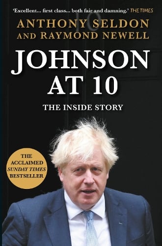 Johnson at 10 Anthony Seldon, Raymond Newell 9781838958046 book cover