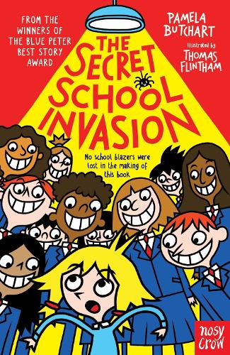 The Secret School Invasion - Izzy and Friends Pamela Butchart, Thomas Flintham 9781839940491 book cover