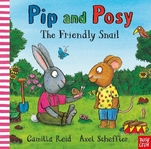 Pip and Posy: The Friendly Snail - Pip and Posy (Board book) Axel Scheffler, Camilla Reid 9781839940897 book cover