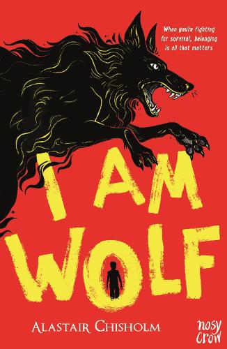 I Am Wolf - I Am Wolf Alastair Chisholm 9781839945311 book cover