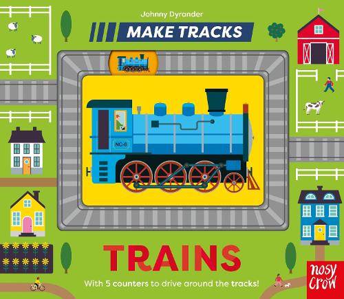 Make Tracks: Trains - Make Tracks (Board book) Johnny Dyrander 9781839947926 book cover