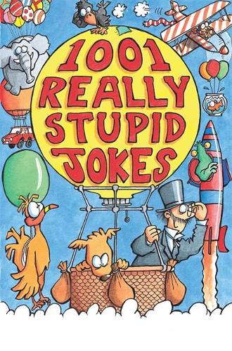 1001 Really Stupid Jokes Mike Phillips 9781841191522 book cover