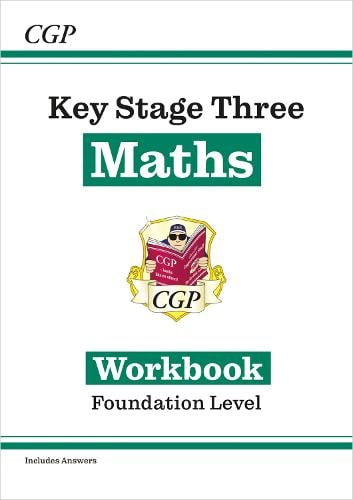 KS3 Maths Workbook  Foundation (includes answers) - CGP KS3 Workbooks CGP Books 9781841460482 book cover