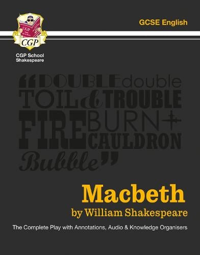 Macbeth - The Complete Play with Annotations, Audio and Knowledge Organisers - CGP School Shakespeare William Shakespeare, CGP Books 9781841461205 book cover