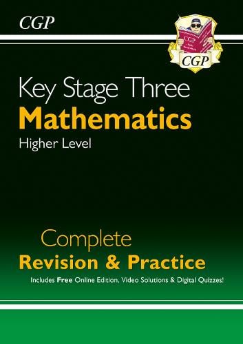 KS3 Maths Complete Revision & Practice  Higher (includes Online Edition, Videos & Quizzes) - CGP KS3 Revision & Practice CGP Books 9781841463834 book cover