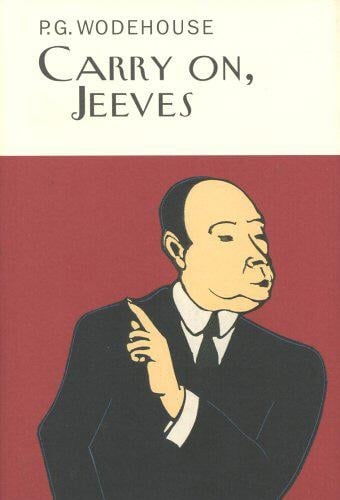 Carry On, Jeeves - Everyman's Library P G WODEHOUSE P.G. Wodehouse 9781841591216 book cover