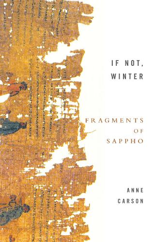 If Not, Winter: The Complete Fragments Of Sappho Anne Carson 9781844080816 book cover