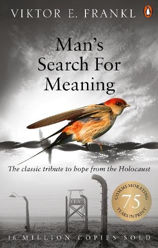 Man's Search For Meaning: The classic tribute to hope from the Holocaust Viktor E Frankl 9781844132393 book cover