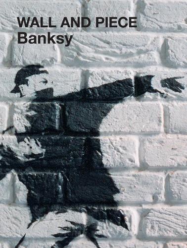 Wall and Piece Banksy 9781844137879 book cover