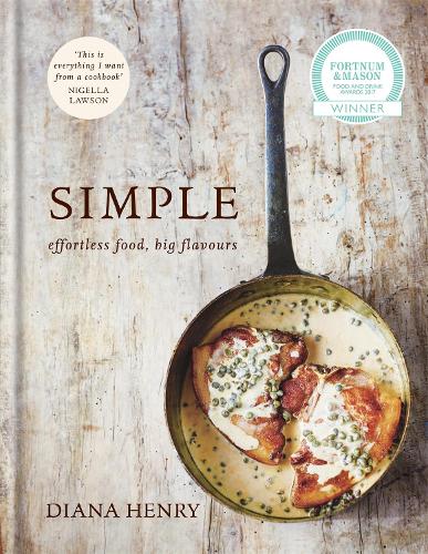 SIMPLE: effortless food, big flavours Diana Henry 9781845338978 book cover