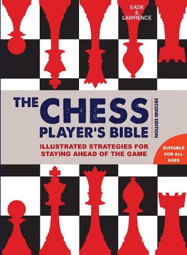 Chess Player's Bible James Eade, Al Lawrence 9781845436018 book cover