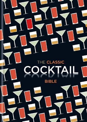 The Classic Cocktail Bible Spruce 9781846014116 book cover