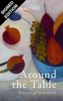 Around the Table: 52 Essays on Food & Life: Signed Edition Diana Henry 9781846016417 book cover