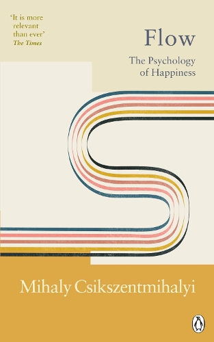 Flow: The Psychology of Happiness - Rider Classics Mihaly Csikszentmihalyi 9781846046957 book cover