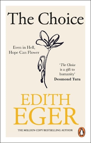 The Choice: A true story of hope Edith Eger 9781846048395 book cover