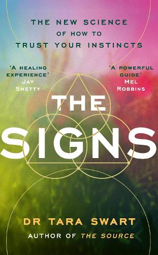 The Signs: The New Science of How to Trust Your Instincts Dr Tara Swart 9781846048494 book cover