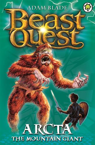 Beast Quest: Arcta the Mountain Giant: Series 1 Book 3 - Beast Quest Adam Blade 9781846164842 book cover