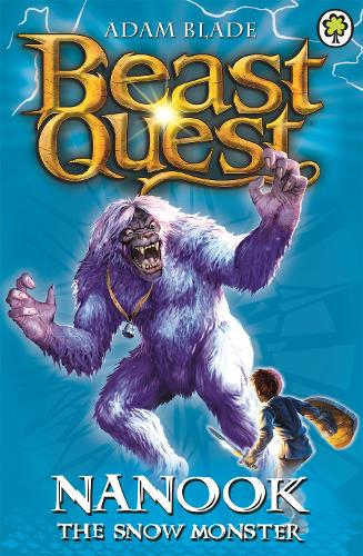 Beast Quest: Nanook the Snow Monster: Series 1 Book 5 - Beast Quest Adam Blade 9781846164859 book cover