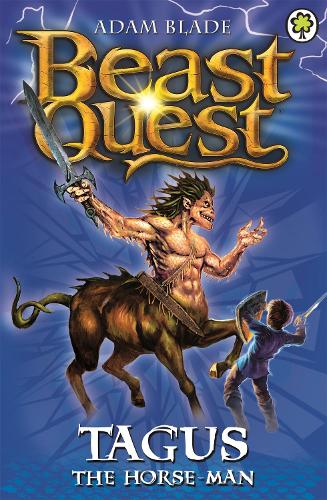 Beast Quest: Tagus the Horse Man: Series 1 Book 4 - Beast Quest Adam Blade 9781846164866 book cover