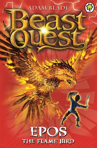 Beast Quest: Epos The Flame Bird: Series 1 Book 6 - Beast Quest Adam Blade 9781846164873 book cover