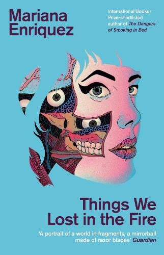 Things We Lost in the Fire Mariana Enriquez, Megan McDowell 9781846276361 book cover