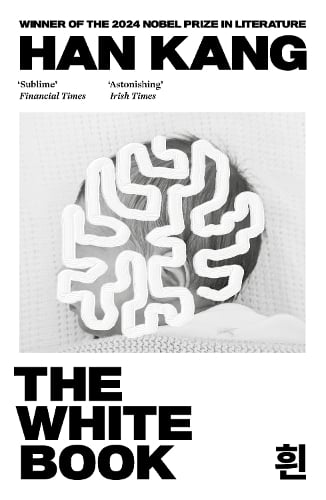 The White Book: Winner of the 2024 Nobel Prize in Literature Han Kang, Deborah Smith 9781846276958 book cover