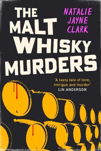 The Malt Whisky Murders Natalie Jayne Clark 9781846976780 book cover