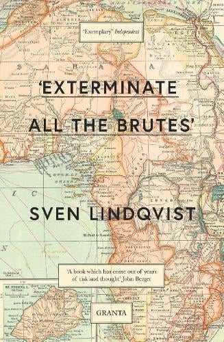 Exterminate All The Brutes' Sven Lindqvist 9781847081988 book cover
