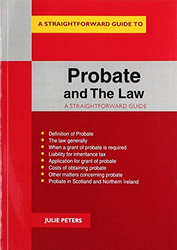 Probate and The Law: A Straightforward Guide Julie Peters 9781847169730 book cover